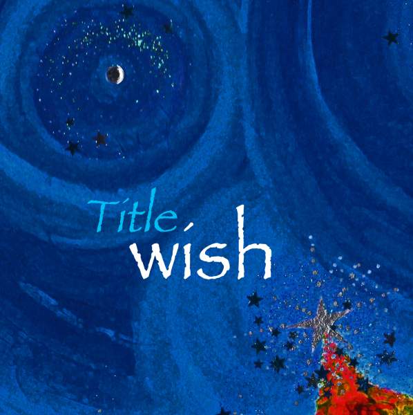 TITLE  wish wishing wishes