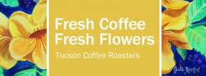 Fresh Coffee Fresh Flowers
