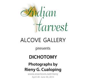DICHOTOMY Photographs By RIENY G CUALOPING On Exhibit at Indian Harvest Alcove Gallery in Naperville Illinois