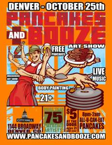 Pancakes And Booze Art Show - Denver