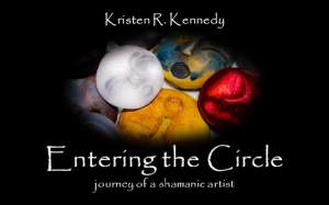 Entering The Circle Journey Of A Shamanic Artist