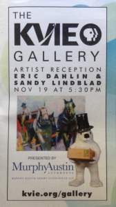 Kvie Gallery Show By Sandy Lindblad Eric Dahlin