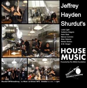 The Jeffrey Hayden Shurdut House Music Band Plays...