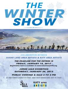 THE WINTER SHOW Katy Area Artists and Sugar Land Area Artists Combined Lone Star Art Guild Open Judged Art Show THE WINTER SHOW Katy Area Artists and Sugar Land Area Artists Combined Lone Star Art Guild Open Judged Art Show