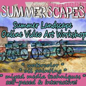 Summerscapes Online Video Ecourse art workshop in three mediums