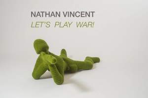 Lets Play War Nathan Vincent New Exhibition